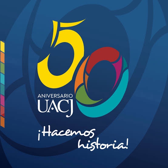 UACJ: 50 AÑOS EDUCANDO A&nbsp;JUÁREZ
